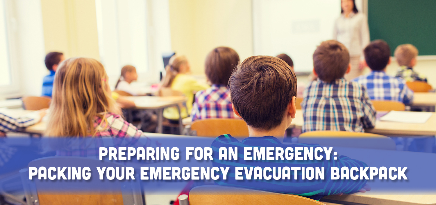 Preparing for An Emergency Packing Your Emergency Evacuation Backpack